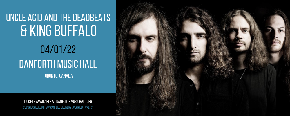 Uncle Acid and The Deadbeats & King Buffalo at Danforth Music Hall
