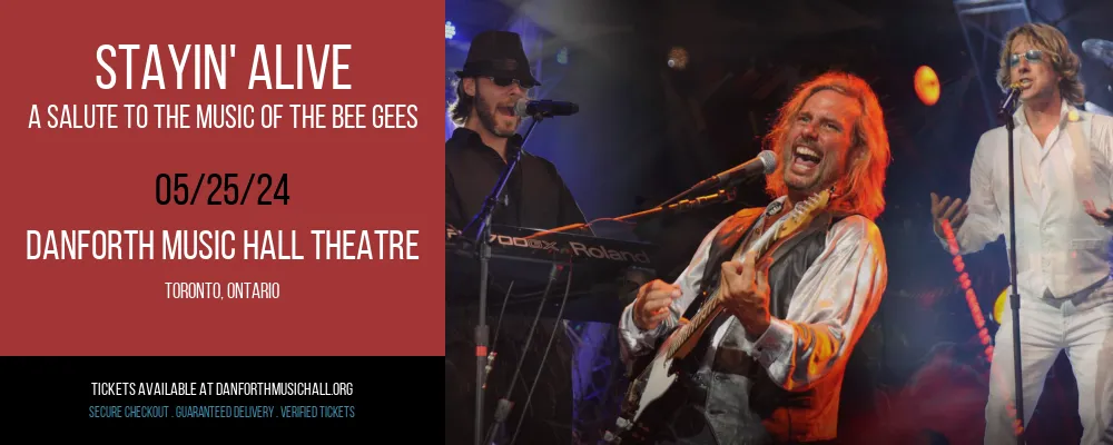 Stayin' Alive - A Salute To The Music of The Bee Gees at Danforth Music Hall Theatre